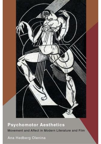 Psychomotor Aesthetics: Movement and Affect in Modern Literature and Film